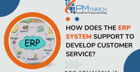 How Does The ERP SYSTEM Support Develop Customer Service