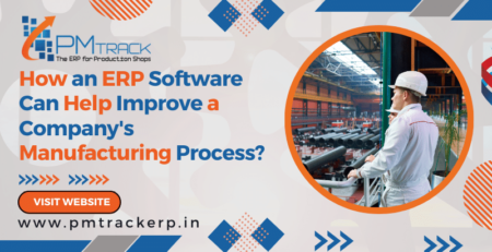How an ERP Software Can Help Improve a Company's Manufacturing Process