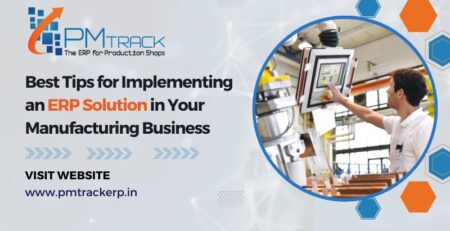 Best Tips for Implementing an ERP Solution in Your Manufacturing Business