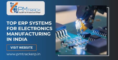 Top ERP Systems for Electronics Manufacturing In India