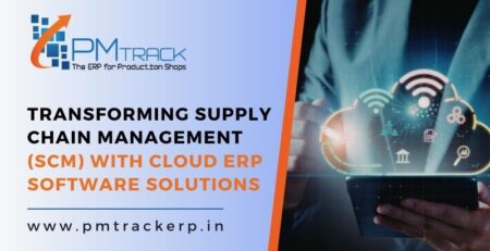 Transforming Supply Chain Management (SCM) with Cloud ERP Software Solutions