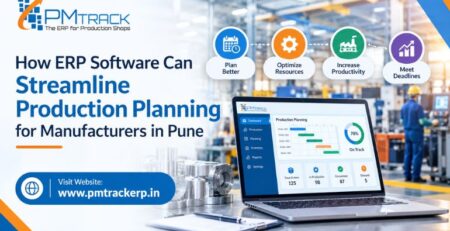 How ERP Software Can Streamline Production Planning for Manufacturers in Pune